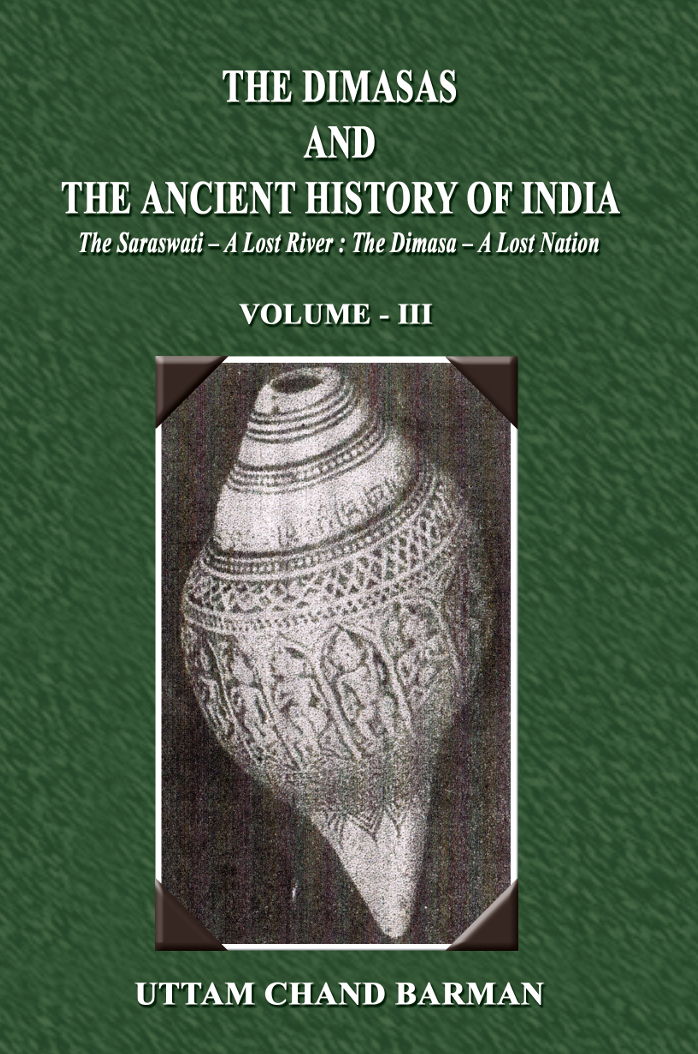 THE DIMASAS AND THE ANCIENT HISTORY OF INDIA - Vol 3